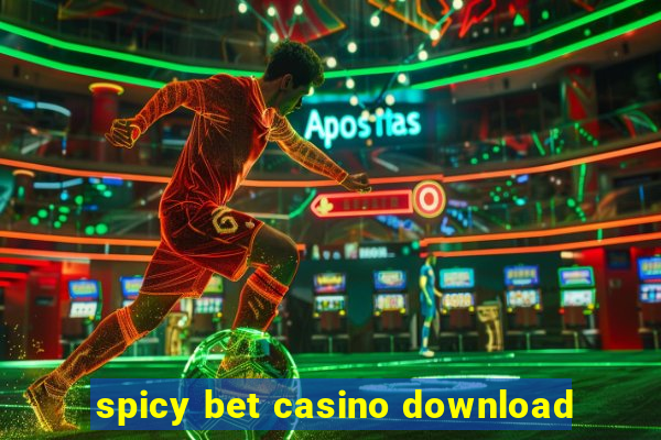 spicy bet casino download